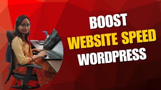 Boost WordPress Website Speed in 2025 | How to Improve WordPress Website Speed