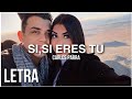 Si,Si Eres Tu-Carlos Parra (Letra)