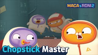 [Maca&Roni 2] ★Main Story★ | Who's the master?(ep1-2) | a Master of chopsticks 1 | Funny Animation by MACA & RONI - Funny Cartoon 214,613 views 3 weeks ago 9 minutes, 40 seconds