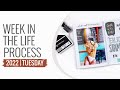 Week In The Life Process 2022 | Tuesday