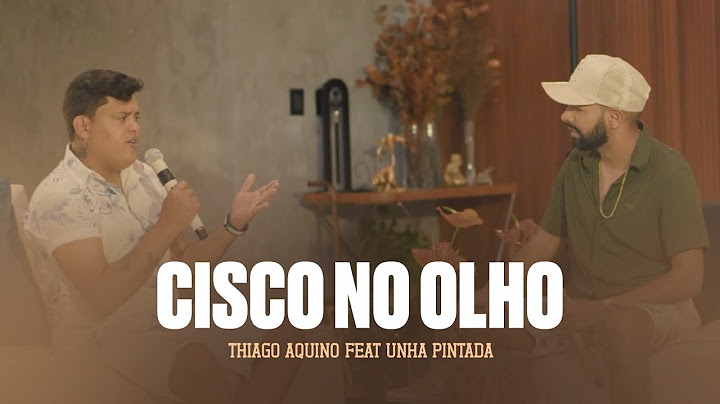 Cisco no olho - Na sala com Thiago Aquino participação: Unha Pintada