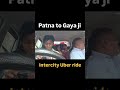 Patna to Gaya ji intercity Uber ride
