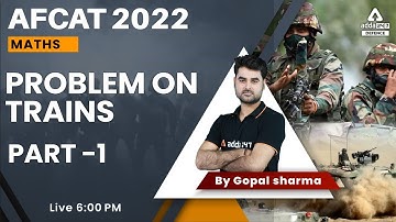 Problem on Train for AFCAT, CDS, CAPF 2022 ( PART -1 ) |  Problem on Train Question