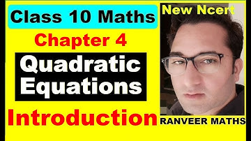 Class 10 Maths - Chapter 4 - Quadratic Equations (Introduction) - NEW NCERT - Ranveer Maths 10