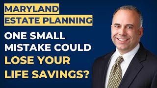 Maryland Estate Planning: The #1 Mistake To Avoid