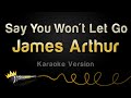 James arthur  say you wont let go karaoke version