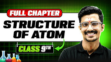 Structure of Atom in ONE SHOT | Full Chapter | Class 9 Science | Chapter 4