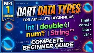 DART 101: The ULTIMATE Beginner's Guide to Variables & Data Types! PART 1