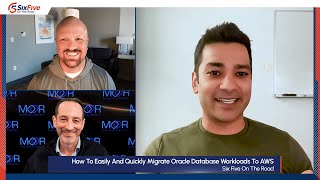 How to Easily &amp; Quickly Migrate Oracle Database Workloads to AWS — Six Five at AWS re:Invent