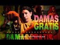 Damas Gratis   El Borracho 2011