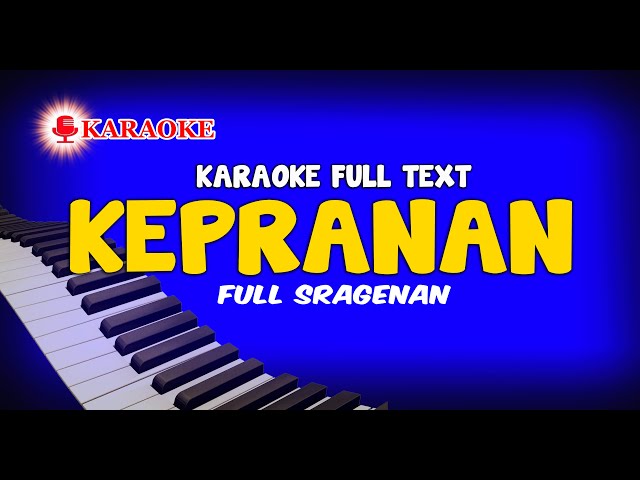 KARAOKE KEPRANAN KOPLO JARANAN FULL AUTO TEXT class=