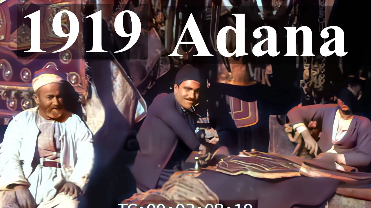 Eski #Adana | 1919 Yılı Adana'nın Daha Önce Hiç Görmediğiniz Görüntüleri | Renkli | Full HD