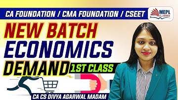 CA/CMA Foundation & CSEET | Economics - Demand | 1st Class | MEPL - Divya Agarwal