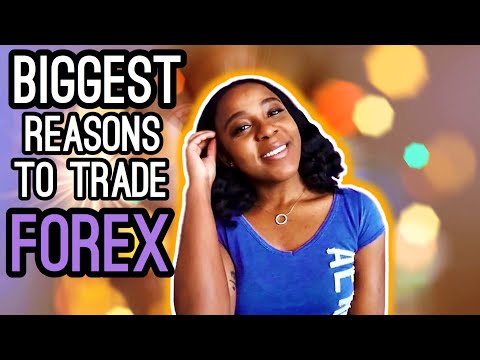 My BIGGEST Reasons To Trade FOREX