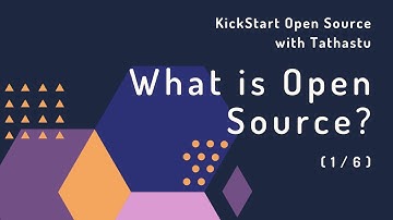 (1/6) What is Open Source? | KickStart Open Source with Tathastu