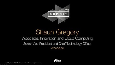 AWS Sydney Summit: Oil & Gas IoT Innovation and Cloud Computing | Shaun Gregory, SVP and CTO