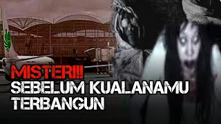 Misteri Sebelum Bandara Kualanamu berdiri | Horor, Serem, Angker
