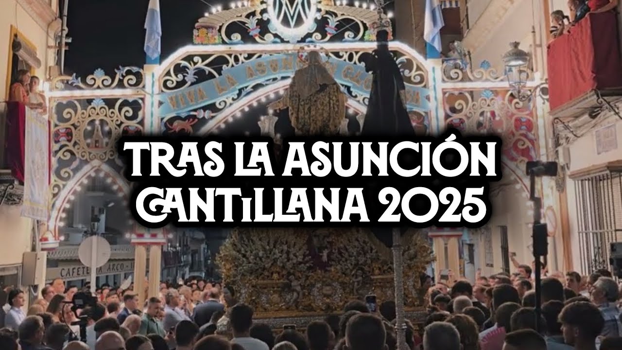 [4K] VIRGEN DE LOS REYES TRAS LA ASUNCIÓN DE CANTILLANA 2025