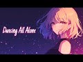 Nightcore/Sped Up - Dancing All Alone {Lyrics}