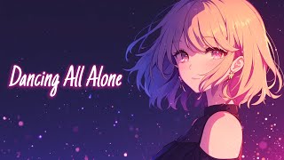 Nightcore/Sped Up - Dancing All Alone {Lyrics}