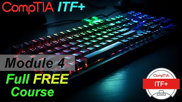CompTIA IT Fundamentals Full Course for Beginners (ITF+) - Module 4