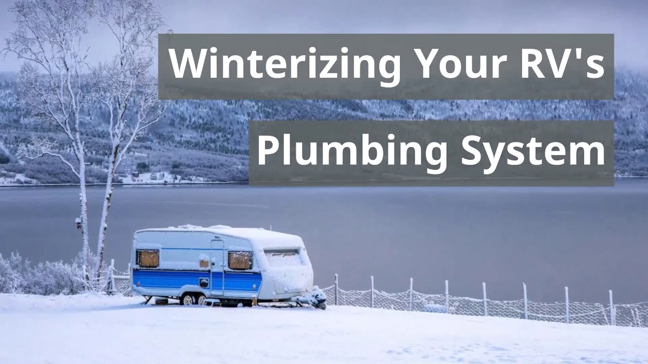 Winterizing Rv Water System Winterizing Your RV s Plumbing System - YouTube
