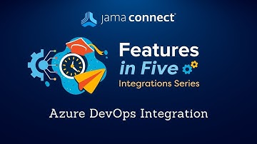 Jama Connect® Features in Five: Azure DevOps Integration