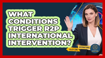What Conditions Trigger R2P International Intervention?