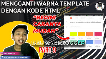 Cara Mengganti Warna Template Blogger Dengan Kode HTML | Part 9