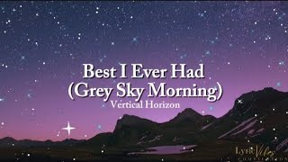 Best I Ever Had (Grey Sky Morning) Lyric Video