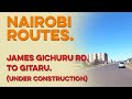 City of Nairobi Routes | James Gichuru to Gitaru | Nairobi Kenya