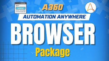 Browser Package in Automation Anywhere A360 | A360 Tutorials | KT Sessions