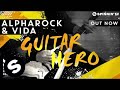 Capture de la vidéo Alpharock & Vida - Guitar Hero (Out Now)