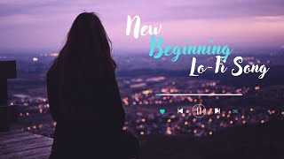 2024's Most Uplifting Lo-Fi Song: 'New Beginnings' - Embrace Love After Heartbreak | Lyric Loom