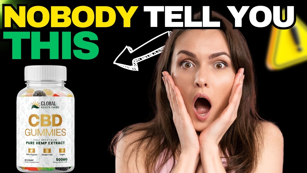 Global Health Farms CBD Gummies Reviews 2025 - GLOBAL HEALTH FARMS CBD GUMMIES AMAZON