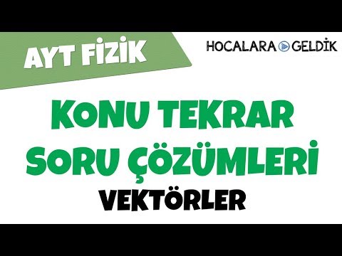 Vektörler - Konu Tekrar Soru Çözümleri