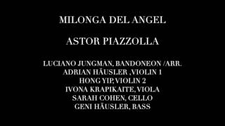 Milonga del Angel - Astor Piazzolla (Bandoneon & String Quintet arr. by Luciano Jungman)