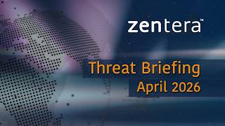 Threat Briefing - April 2026