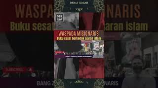 Waspada Dengan Penyesatan Melalui Gerakan Misionaris Herdi Sang Penyesat zulkifli m abbas 
