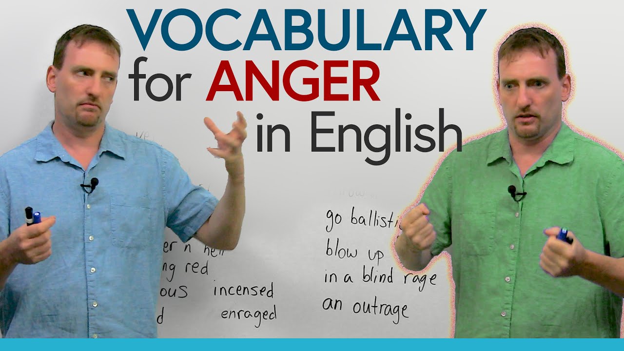 Improve your Vocabulary 29 ways to express anger in English