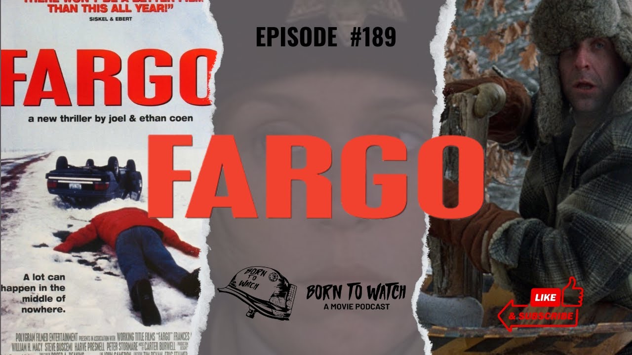Fargo (1996) Full Movie Review| Born to Watch Podcast | Coen Brothers Masterpiece