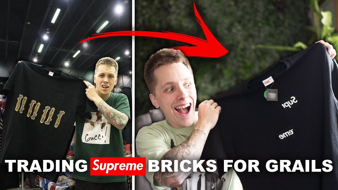 Trading SUPREME Bricks For SUPREME Grails
