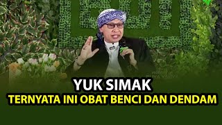 YUK SIMAK ❗❗ TERNYATA INI OBAT BENCI DAN DENDAM 🧡🧡 - Hikmah Buya Yahya