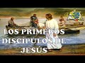 LOS PRIMEROS DISCÍPULOS DE JESÚS