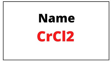 How to write name for CrCl2|CrCl2 name
