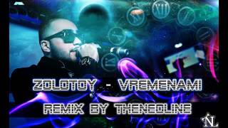 Zolotoy - Vremenami (Remix By The NeoLine)