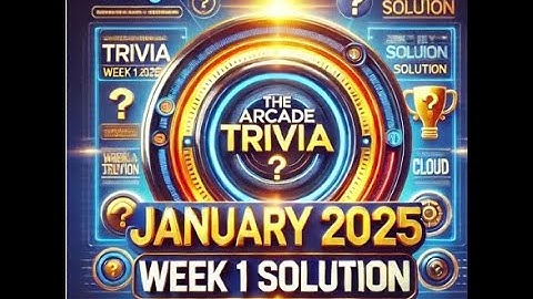 The Arcade Trivia January 2025 Week 1 Solution | Google Cloud Skills Boost