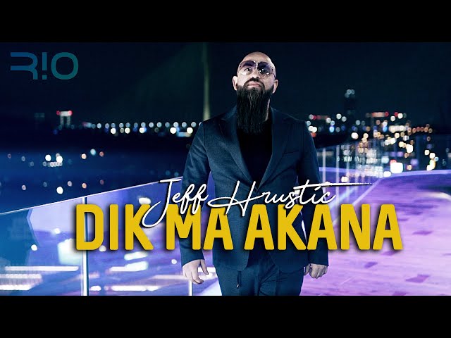 JEFF HRUSTIC - DIK MA AKANA (OFFICIAL VIDEO) class=