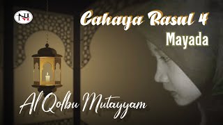 Al Qolbu Mutayyam ( Lirik Arab dan terjemahan ) - Mayada - Cahaya Rasul 4.
