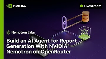 Build an AI Agent for Report Generation with NVIDIA Nemotron on OpenRouter | Nemotron Labs